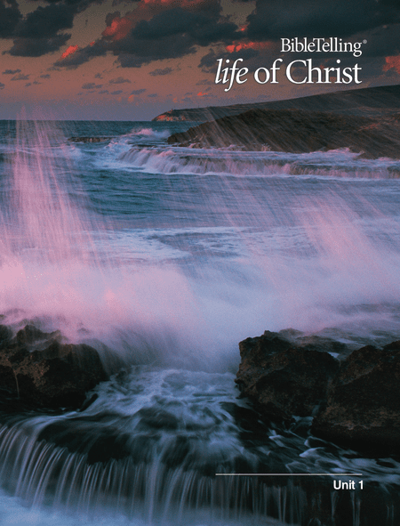 BibleTelling® Life of Christ Unit 1