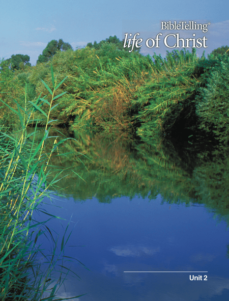 BibleTelling® Life of Christ Unit 2