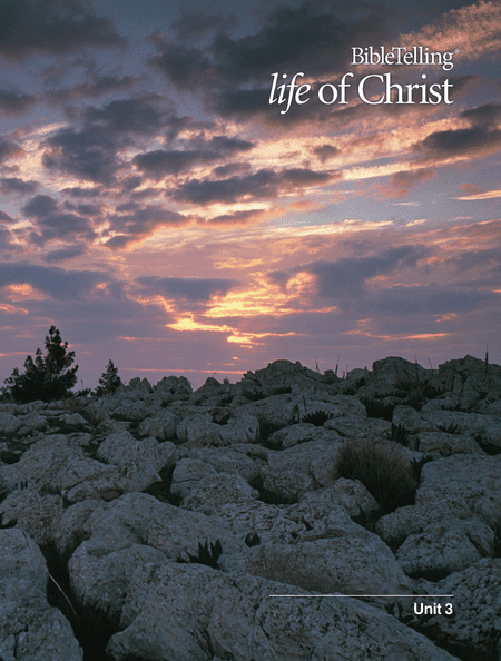 BibleTelling® Life of Christ Unit 3