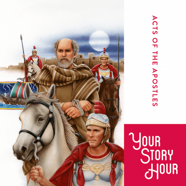 Acts of the Apostles by Your Story Hour®